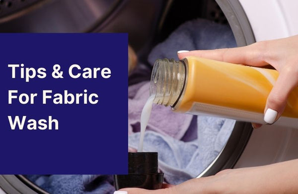 Tips to Care & Maintain Your Clothes & Fabrics
